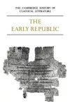 The Cambridge History of Classical Literature: Volume 2, Latin Literature, Part 1, The Early Republic cover