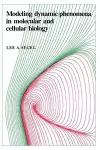 Modeling Dynamic Phenomena in Molecular and Cellular Biology cover