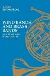 Wind Bands and Brass Bands in School and Music Centre cover