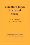 Quantum Fields in Curved Space cover