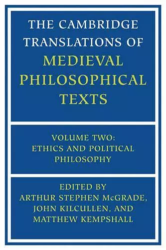 The Cambridge Translations of Medieval Philosophical Texts: Volume 2, Ethics and Political Philosophy cover