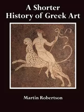 A Shorter History of Greek Art cover