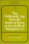 The Hellenistic Age from the Battle of Ipsos to the Death of Kleopatra VII cover