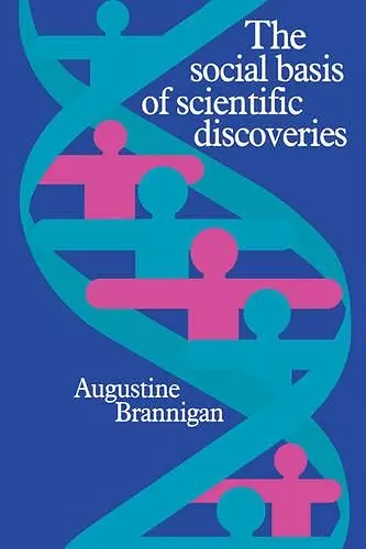 The Social Basis of Scientific Discoveries cover