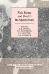 Fish Stress and Health in Aquaculture cover