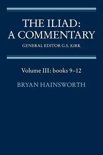 The Iliad: A Commentary: Volume 3, Books 9-12 cover