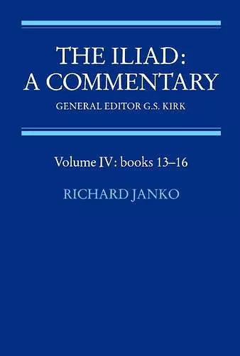 The Iliad: A Commentary: Volume 4, Books 13-16 cover