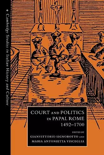Court and Politics in Papal Rome, 1492–1700 cover