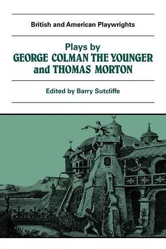 Plays by George Colman the Younger and Thomas Morton cover