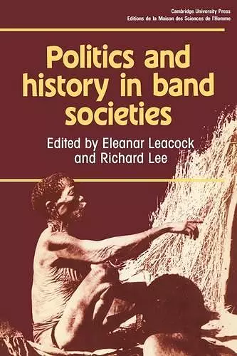 Politics and History in Band Societies cover