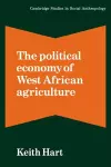 The Political Economy of West African Agriculture cover