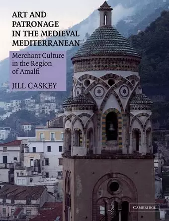 Art and Patronage in the Medieval Mediterranean cover