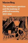 The Machinery Question and the Making of Political Economy 1815–1848 cover