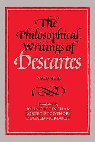 The Philosophical Writings of Descartes: Volume 2 cover