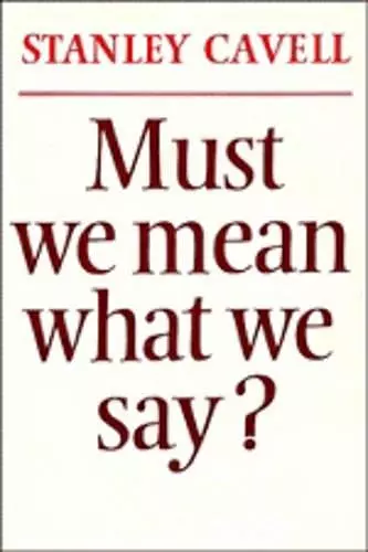 Must We Mean What We Say? cover