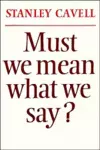 Must We Mean What We Say? cover