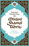 Selected Poems from the Dīvāni Shamsi Tabrīz cover