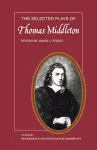 The Selected Plays of Thomas Middleton cover