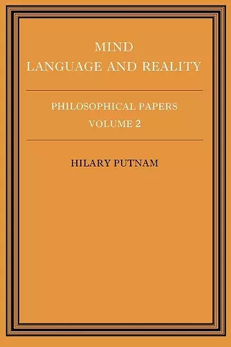 Philosophical Papers: Volume 2, Mind, Language and Reality cover