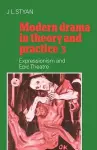 Modern Drama in Theory and Practice: Volume 3, Expressionism and Epic Theatre cover