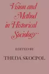 Vision and Method in Historical Sociology cover