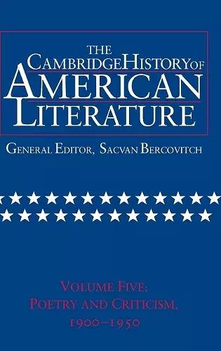 The Cambridge History of American Literature: Volume 5, Poetry and Criticism, 1900–1950 cover