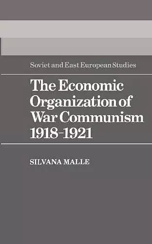 The Economic Organization of War Communism 1918–1921 cover