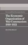 The Economic Organization of War Communism 1918–1921 cover