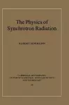 The Physics of Synchrotron Radiation cover