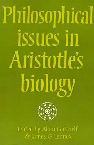 Philosophical Issues in Aristotle's Biology cover