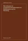 The Influence of Computers and Informatics on Mathematics and its Teaching cover