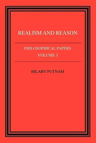 Philosophical Papers: Volume 3, Realism and Reason cover