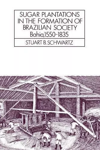 Sugar Plantations in the Formation of Brazilian Society cover