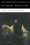 The Cambridge History of Literary Criticism: Volume 1, Classical Criticism cover