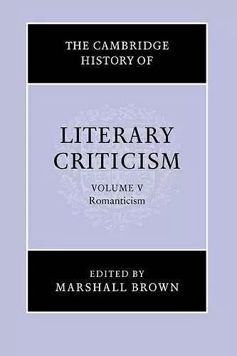 The Cambridge History of Literary Criticism: Volume 5, Romanticism cover