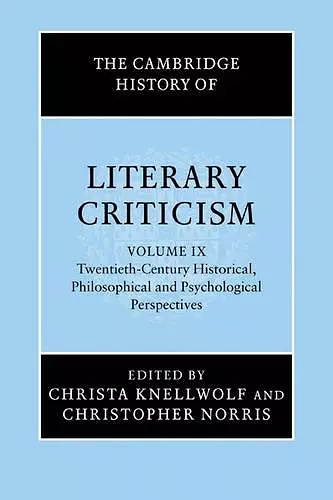 The Cambridge History of Literary Criticism: Volume 9, Twentieth-Century Historical, Philosophical and Psychological Perspectives cover