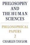 Philosophical Papers: Volume 2, Philosophy and the Human Sciences cover