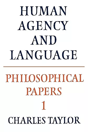 Philosophical Papers: Volume 1, Human Agency and Language cover
