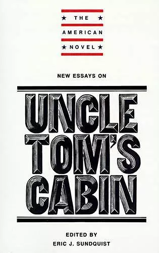 New Essays on Uncle Tom's Cabin cover