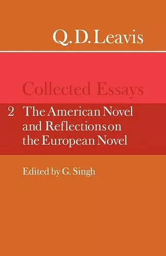 Q. D. Leavis: Collected Essays: Volume 2, The American Novel and Reflections on the European Novel cover