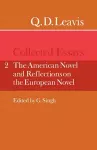 Q. D. Leavis: Collected Essays: Volume 2, The American Novel and Reflections on the European Novel cover