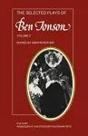 The Selected Plays of Ben Jonson: Volume 2 cover