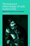 The Historical Anthropology of Early Modern Italy cover