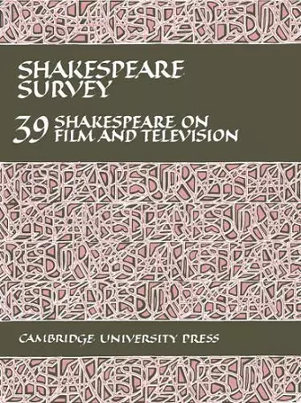 Shakespeare Survey: Volume 39, Shakespeare on Film and Television cover