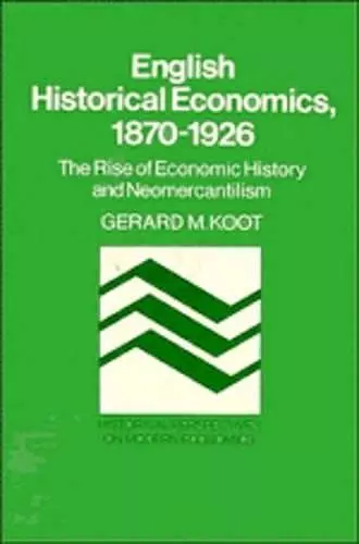 English Historical Economics, 1870–1926 cover