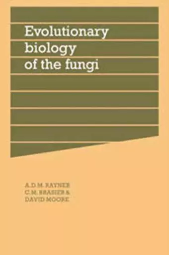 Evolutionary Biology of the Fungi cover