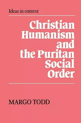 Christian Humanism and the Puritan Social Order cover