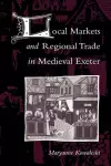 Local Markets and Regional Trade in Medieval Exeter cover