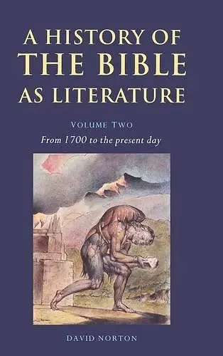 A History of the Bible as Literature: Volume 2, From 1700 to the Present Day cover