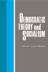 Democratic Theory and Socialism cover